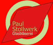 Paul Stollwerk Glasbläserei